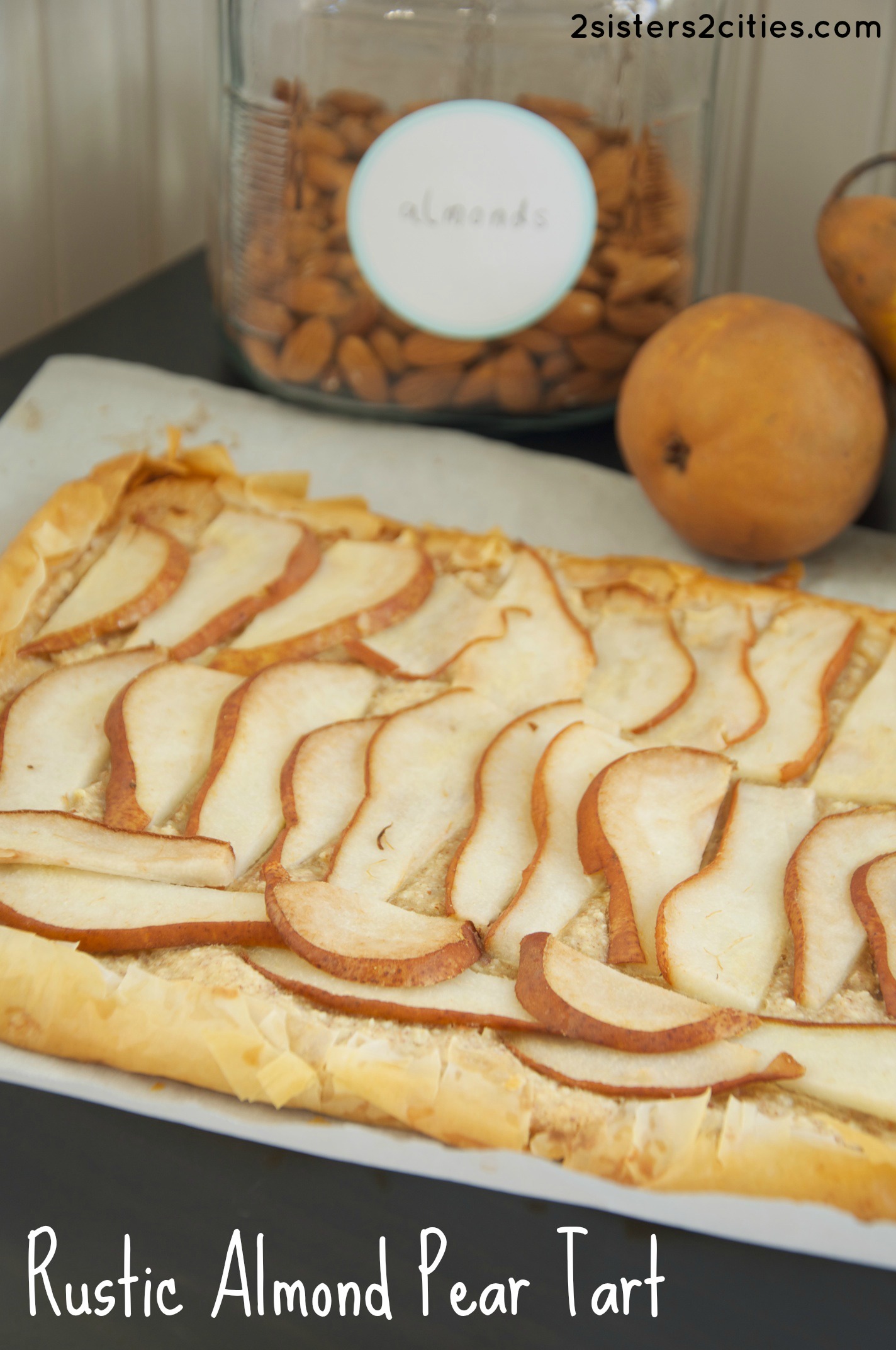 Rustic Almond Pear Tart {from 2 Sisters 2 Cities}