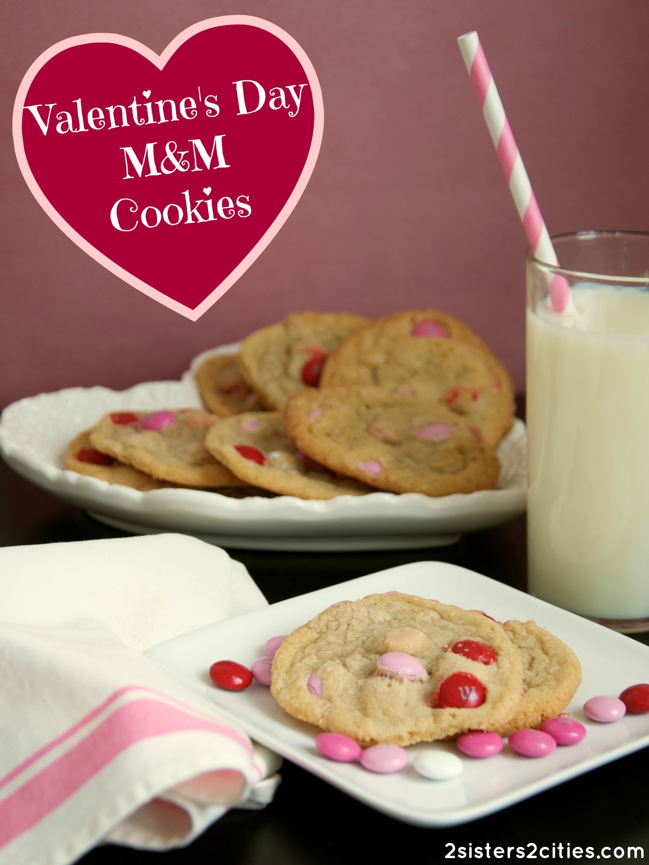 Valentine's Day M&M Cookies {from 2 Sisters 2 Cities}